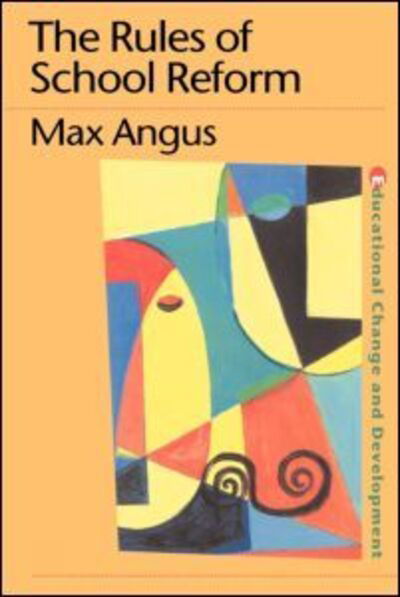 Cover for Max Angus · The Rules of School Reform (Paperback Bog) (1997)