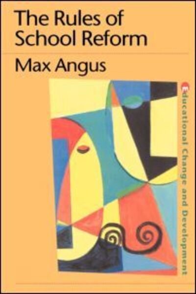 Cover for Max Angus · The Rules of School Reform (Paperback Book) (1997)