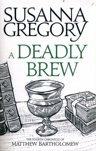 Cover for Susanna Gregory · A Deadly Brew: The Fourth Matthew Bartholomew Chronicle - Chronicles of Matthew Bartholomew (Paperback Bog) (2017)