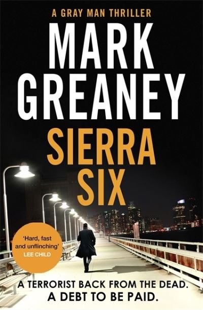 Cover for Mark Greaney · Sierra Six: The action-packed new Gray Man novel - now a major Netflix film - Gray Man (Hardcover Book) (2022)