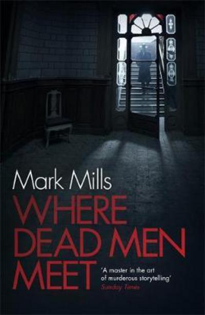 Cover for Mark Mills · Where Dead Men Meet: The adventure thriller of the year (Paperback Book) (2017)