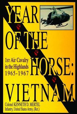 Cover for Colonel Kenneth D. Mertel · Year of the Horse: Vietnam-1st Air Cavalry in the Highlands 1965-1967 (Hardcover Book) (1997)