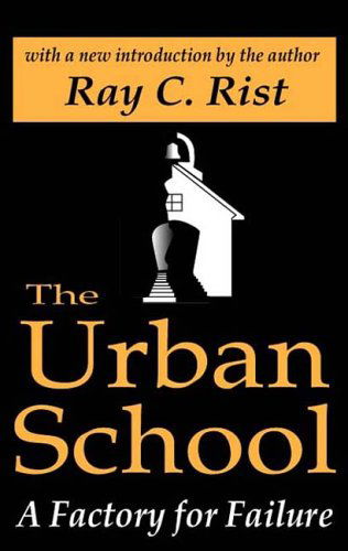 Cover for Ray C. Rist · The Urban School: A Factory for Failure (Paperback Book) (2002)