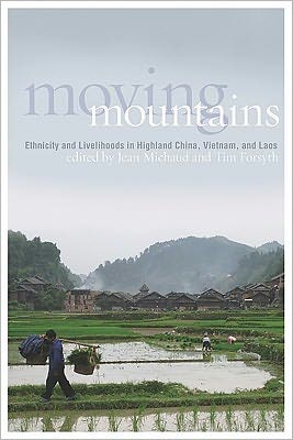 Cover for Jean Michaud · Moving Mountains: Ethnicity and Livelihoods in Highland China, Vietnam, and Laos (Paperback Book) (2011)