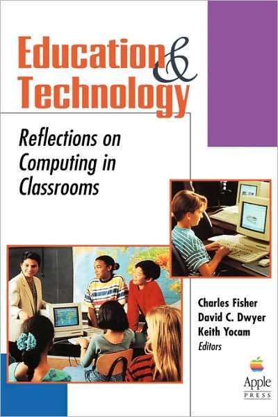 Cover for C Fisher · Education and Technology: Reflections on Computing in Classrooms (Hardcover Book) (1996)