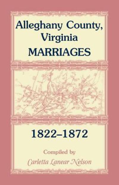 Cover for Carletta Lanear Nelson · Alleghany County, Virginia, Marriages, 1822-1872 (Paperback Book) (2016)