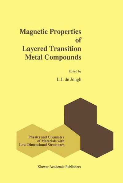 Cover for L J De Jongh · Magnetic Properties of Layered Transition Metal Compounds - Physics and Chemistry of Materials with Low-dimensional Structures (Hardcover Book) (1990)