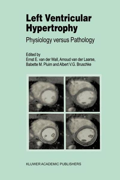 Cover for Ernst E Van Der Wall · Left Ventricular Hypertrophy: Physiology versus Pathology - Developments in Cardiovascular Medicine (Hardcover Book) [1999 edition] (1999)