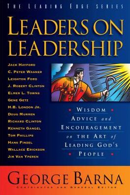 Cover for George Barna · Leaders on Leadership: Wisdom, Advice and Encouragement on the Art of Leading God's People - The Leading Edge Series (Paperback Book) (1998)