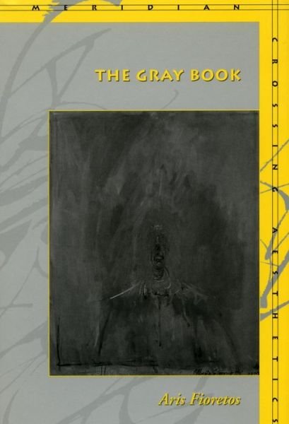 Cover for Aris Fioretos · The Gray Book - Meridian: Crossing Aesthetics (Paperback Bog) (1999)