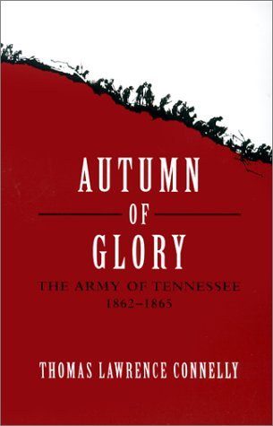 Cover for Thomas Lawrence Connelly · Autumn of Glory: The Army of Tennessee, 1862-1865 (Paperback Book) (2001)