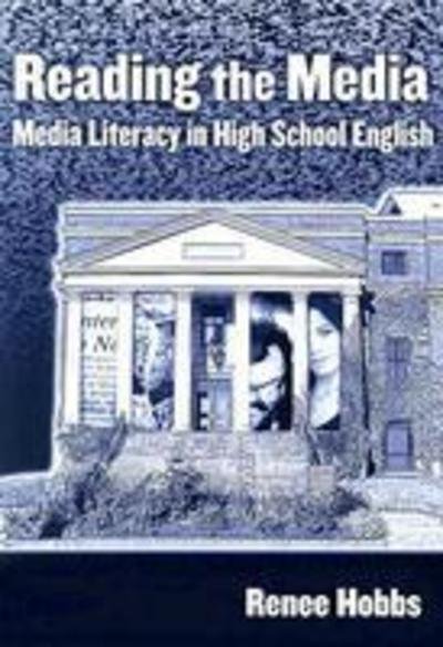 Reading the Media: Media Literacy in High School English - Renee Hobbs - Libros - Teachers' College Press - 9780807747384 - 30 de noviembre de 2006