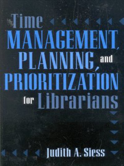 Cover for Judith A. Siess · Time Management, Planning, and Prioritization for Librarians (Paperback Book) (2002)