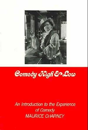 Cover for Maurice Charney · Comedy High and Low: An Introduction to the Experience of Comedy (Paperback Book) [3 Revised edition] (2005)