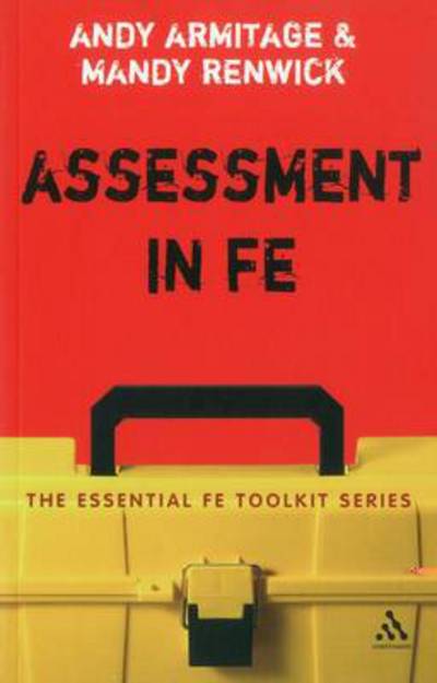 Cover for Andrew Armitage · Assessment in FE: A Practical Guide for Lecturers - Essential FE Toolkit (Paperback Book) (2008)