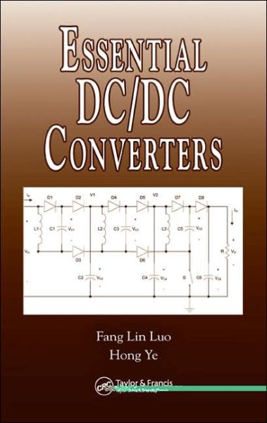 Cover for Luo, Fang Lin (AnHui University, HeFei, China; Nanyang Technological University, Singapore) · Essential DC/DC Converters (Hardcover Book) (2005)