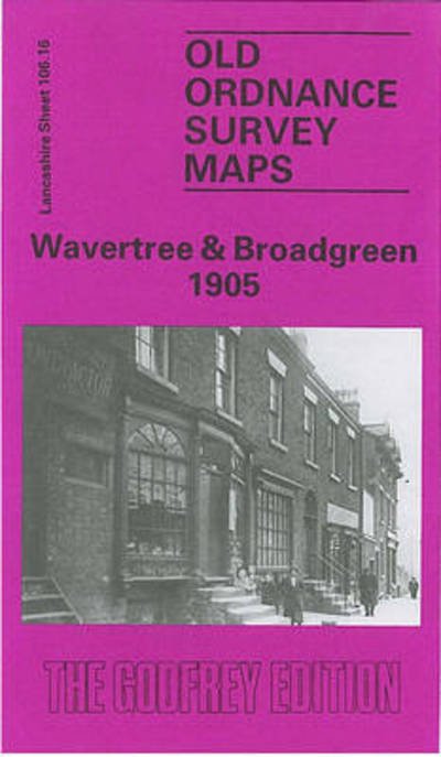 Cover for Kay Parrott · Wavertree and Broadgreen 1905: Lancashire Sheet 106.16 - Old O.S. Maps of Lancashire (Map) [Facsimile of 1905 edition] (1990)