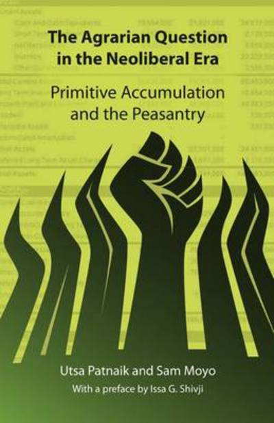 Cover for Utsa Patnaik · The Agrarian Question in the Neoliberal Era: Primitive Accumulation and the Peasantry (Taschenbuch) (2011)