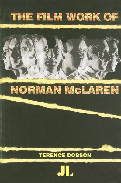 Cover for Terence Dobson · The Film Work of Norman McLaren (Paperback Bog) (2007)