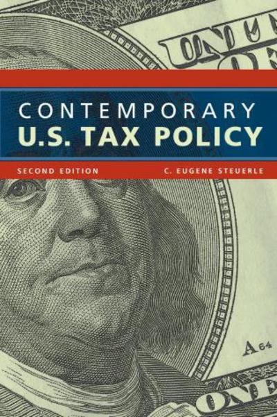 Cover for C. Eugene Steuerle · Contemporary U.S. Tax Policy - Urban Institute Press (Paperback Book) [Second edition] (2008)