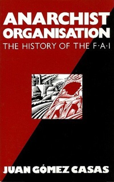 Cover for Juan Gomez Casas · Anarchist Organization: History of the Federacion Anarquista Iberca (Pocketbok) (2024)