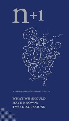 Cover for Keith Gessen · What We Should Have Known: Two Discussions (Research Branch Pamphlet Series #2) (Paperback Book) (2007)