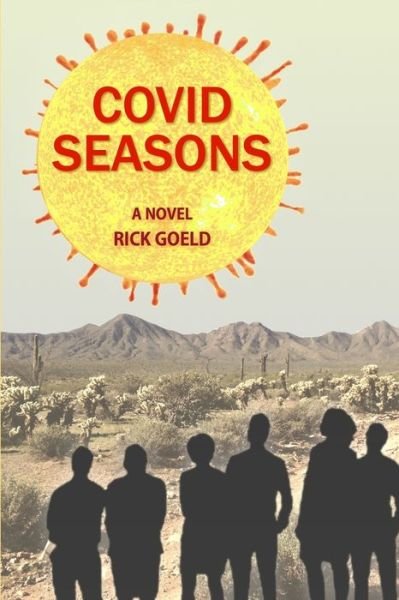 Covid Seasons - Rick Goeld - Bøger - Eric Goeld - 9780982945384 - 17. august 2021