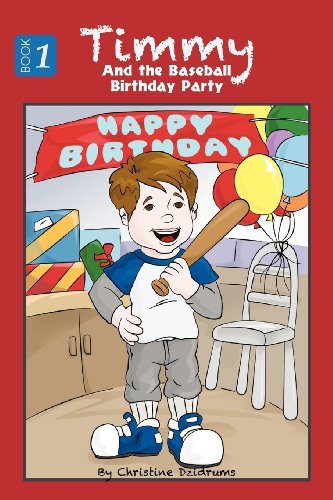 Cover for Christine Dzidrums · Timmy and the Baseball Birthday Party (Volume 1) (Paperback Bog) (2012)