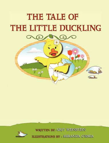 The Tale of the Little Duckling - Grit Weinstein - Books - Health Colonel Publishing - 9780984178384 - July 20, 2010