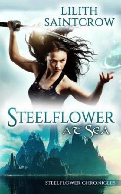 Cover for Lilith Saintcrow · Steelflower at Sea (Paperback Book) (2017)