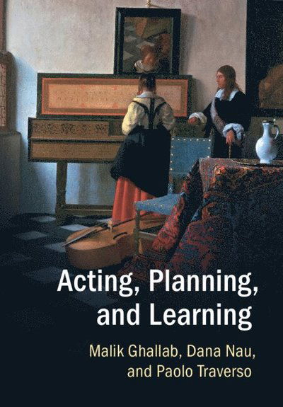 Cover for Ghallab, Malik (LAAS-CNRS, Toulouse) · Acting, Planning, and Learning (Hardcover Book) (2025)