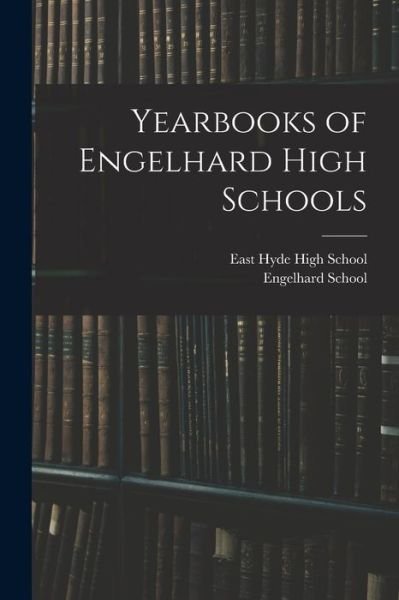 Cover for East Hyde High School · Yearbooks of Engelhard High Schools (Paperback Bog) (2021)