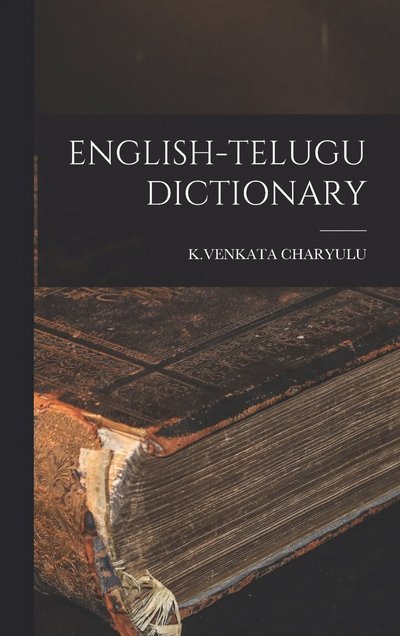 Cover for Kvenkata Charyulu · English-Telugu Dictionary (Gebundenes Buch) (2022)