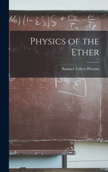 Cover for Samuel Tolver Preston · Physics of the Ether (Bog) (2022)