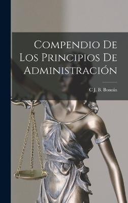 Cover for C J B Bonnin · Compendio De Los Principios De Administración (Innbunden bok) (2022)