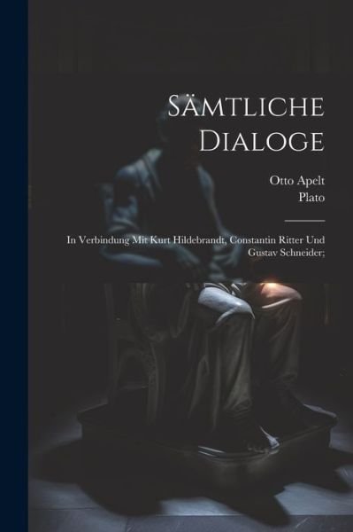 Cover for Plato · Sämtliche Dialoge; in Verbindung Mit Kurt Hildebrandt, Constantin Ritter und Gustav Schneider; (Bog) (2023)