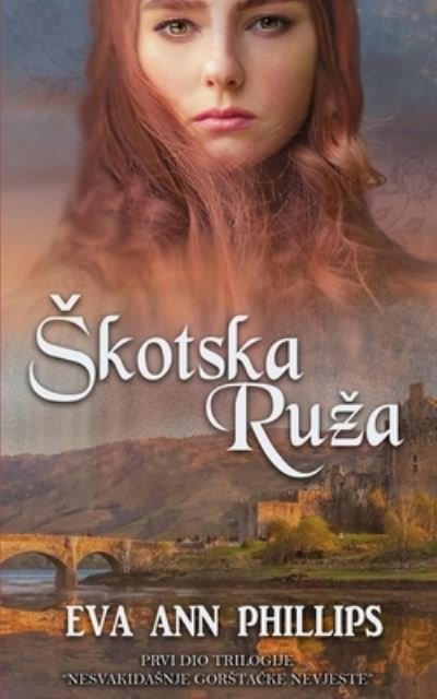 Skotska Ruza - Eva Ann Phillips - Books - Blurb - 9781034779384 - April 26, 2024