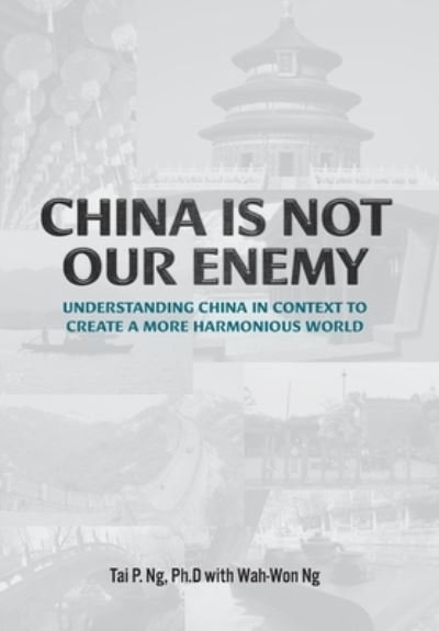 Cover for Tai P Ng · China Is Not Our Enemy (Hardcover bog) (2021)
