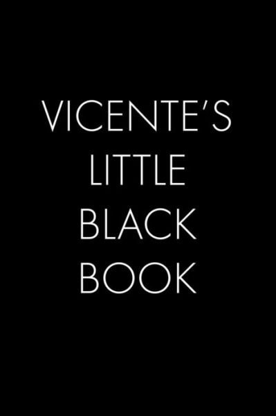 Cover for Wingman Publishing · Vicente's Little Black Book : The Perfect Dating Companion for a Handsome Man Named Vicente. A secret place for names, phone numbers, and addresses. (Paperback Book) (2019)