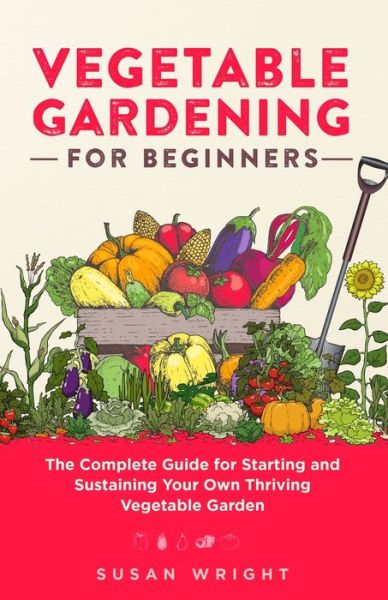 Cover for Susan Wright · Vegetable Gardening For Beginners (Paperback Book) (2021)