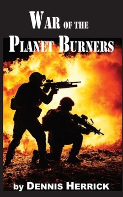 Cover for Dennis Herrick · War of the Planet Burners (Book) (2019)