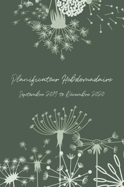 Cover for Planificateurs Utiles De Maison D'arbre · Planificateur Hebdomadaire Septembre 2019 - Décembre 2020 (Paperback Book) (2019)