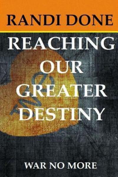 Cover for Randi Done · Reaching Our Greater Destiny (Paperback Book) (2019)