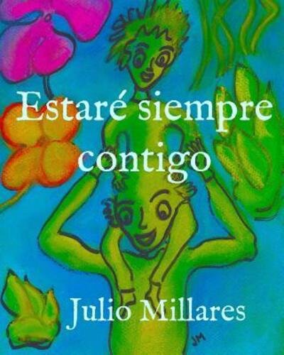 Estare siempre contigo - Julio Millares - Böcker - Independently Published - 9781099215384 - 18 maj 2019