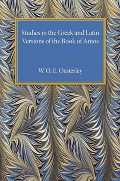 Cover for W. O. E. Oesterley · Studies in the Greek and Latin Versions of the Book of Amos (Paperback Book) (2015)