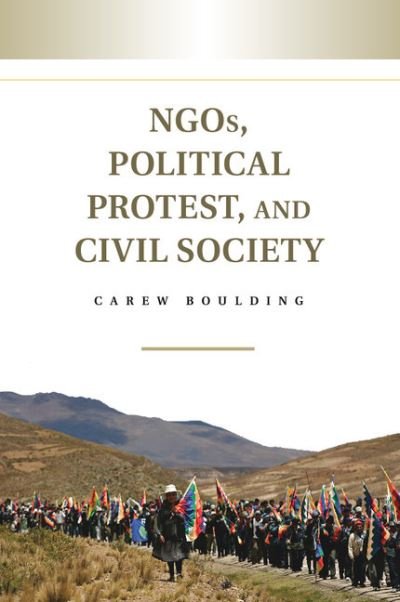 Cover for Boulding, Carew (University of Colorado Boulder) · NGOs, Political Protest, and Civil Society (Paperback Book) (2016)