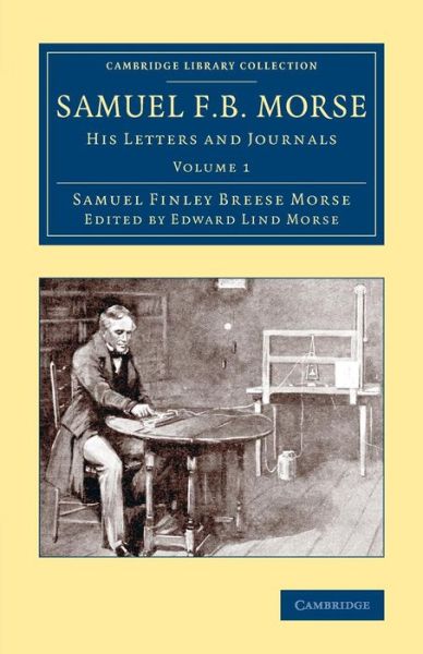 Cover for Samuel Finley Breese Morse · Samuel F. B. Morse: His Letters and Journals - Samuel F. B. Morse 2 Volume Set (Paperback Book) (2014)