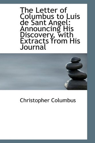 Cover for Christopher Columbus · The Letter of Columbus to Luis De Sant Angel: Announcing His Discovery, with Extracts from His Journ (Paperback Book) (2009)