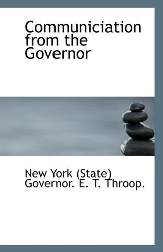 Cover for Ne York (State) Governor. E. T. Throop. · Communiciation from the Governor (Paperback Book) (2009)