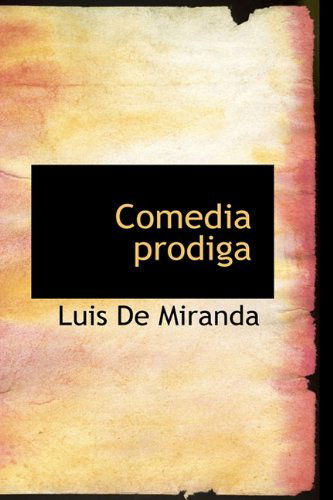 Cover for Luis De Miranda · Comedia Prodiga (Hardcover Book) (2009)